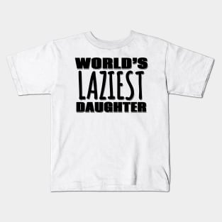 World's Laziest Daughter Kids T-Shirt